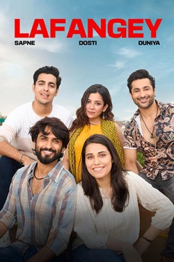 Lafangey Sapne Dosti Duniya Season 1 (2025) Hindi Web Series Complete All Episodes WEBRip ESubs 1080p 720p 480p Download
